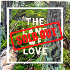 The Land We Love (SOLD OUT)